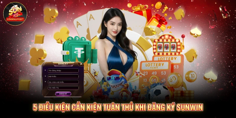 5 điều kiện cần kiện tuân thủ khi đăng ký Sunwin