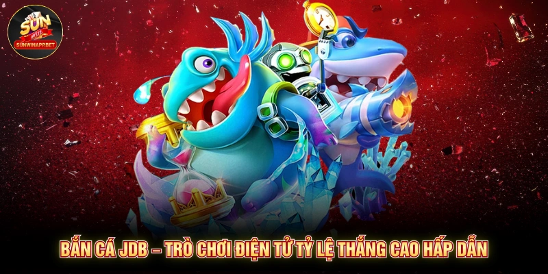 Bắn cá JDB
