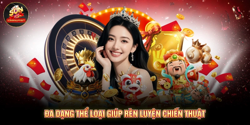 Đa dạng thể loại giúp rèn luyện chiến thuật