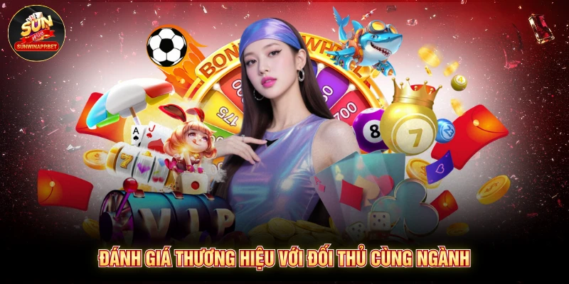 Đánh giá thương hiệu với đối thủ cùng ngành