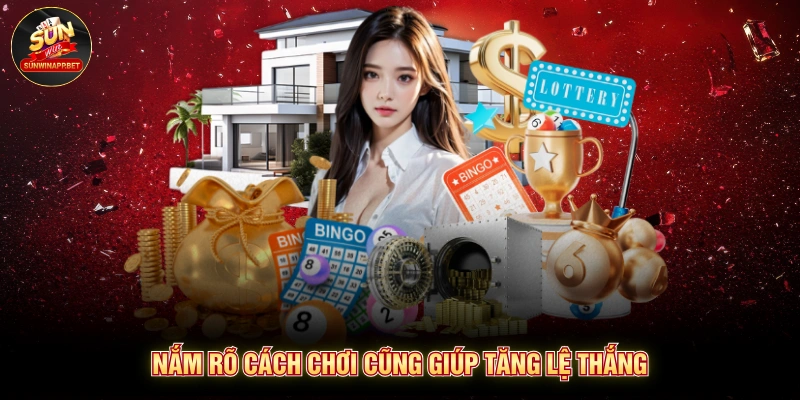 Nắm rõ cách chơi cũng giúp tăng lệ thắng