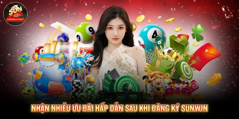Nhận nhiều ưu đãi hấp dẫn sau khi đăng ký Sunwin