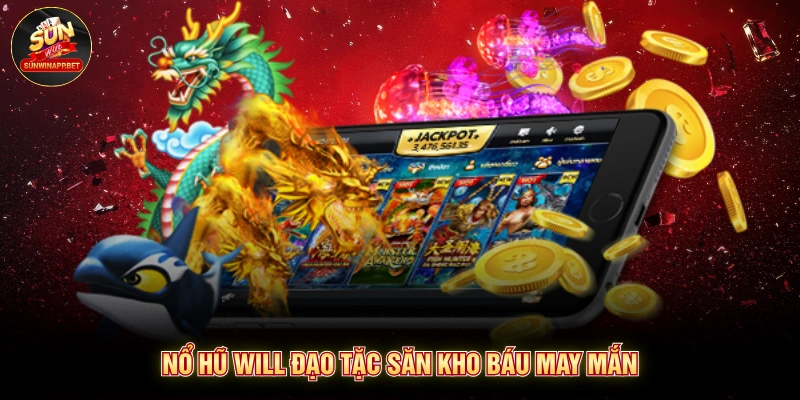 Nổ hũ Will Đạo Tặc săn kho báu may mắn