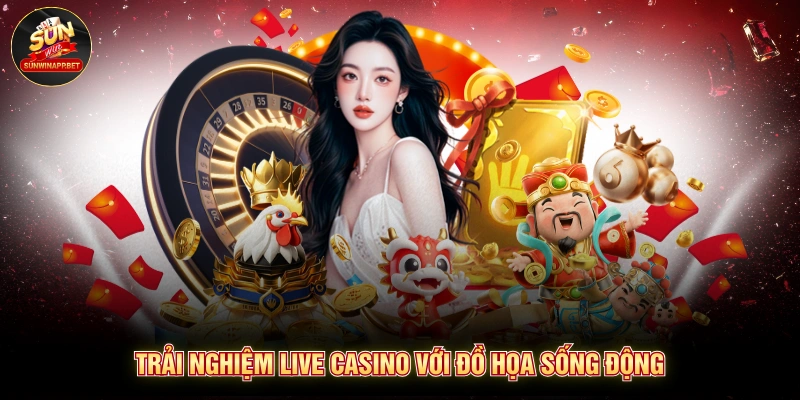 Trải nghiệm live casino với đồ họa sống động